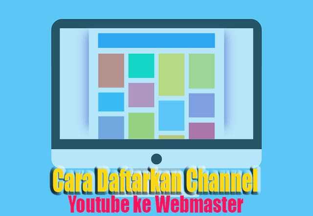 Cara Daftarkan Channel Youtube ke Webmaster