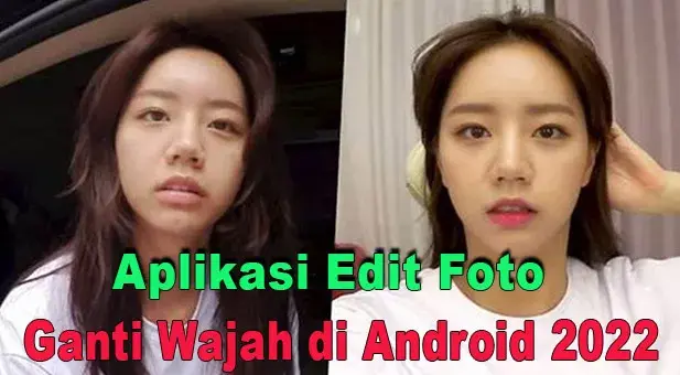 Aplikasi Edit Foto Ganti Wajah di Android 2023