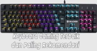 5 Keyboard Gaming Terbaik dan Rekomendasi