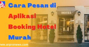 Cara Pesan di Aplikasi Booking Hotel Murah